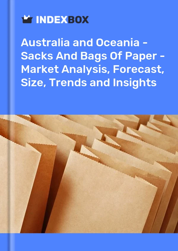 Report Australia and Oceania - Sacks and Bags of Paper - Market Analysis, Forecast, Size, Trends and Insights for 499$