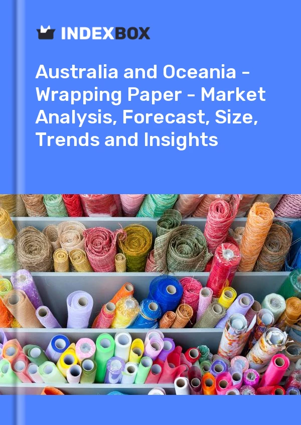 Report Australia and Oceania - Wrapping Paper - Market Analysis, Forecast, Size, Trends and Insights for 499$