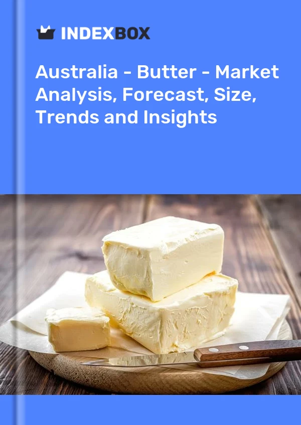 Informe Australia - Mantequilla - Análisis de mercado, pronóstico, tamaño, tendencias e información for 499$