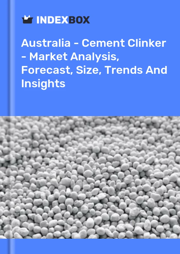 Informe Australia - Clinker de cemento - Análisis de mercado, pronóstico, tamaño, tendencias e información for 499$