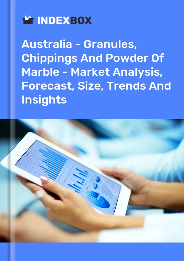 Australia - Granules, Chippings And Powder Of Marble - Market Analysis, Forecast, Size, Trends And Insights