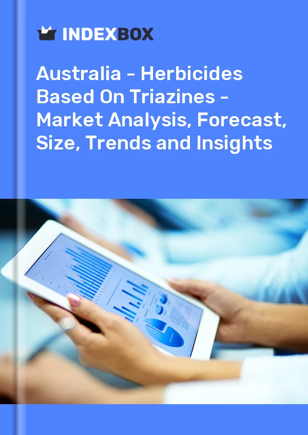 Report Australia - Herbicides Based on Triazines - Market Analysis, Forecast, Size, Trends and Insights for 499$