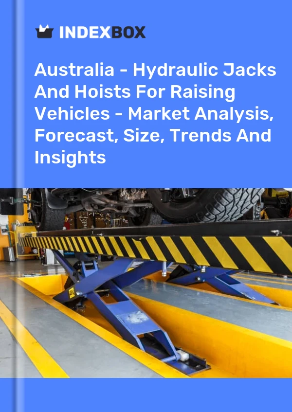 Report Australia - Hydraulic Jacks and Hoists for Raising Vehicles - Market Analysis, Forecast, Size, Trends and Insights for 499$
