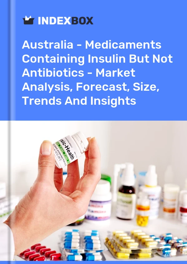Report Australia - Medicaments Containing Insulin But not Antibiotics - Market Analysis, Forecast, Size, Trends and Insights for 499$