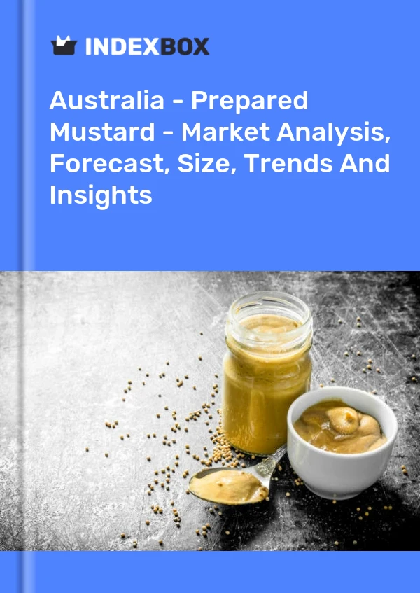 Australia - Mostaza preparada - Análisis de mercado, pronóstico, tamaño, tendencias e información