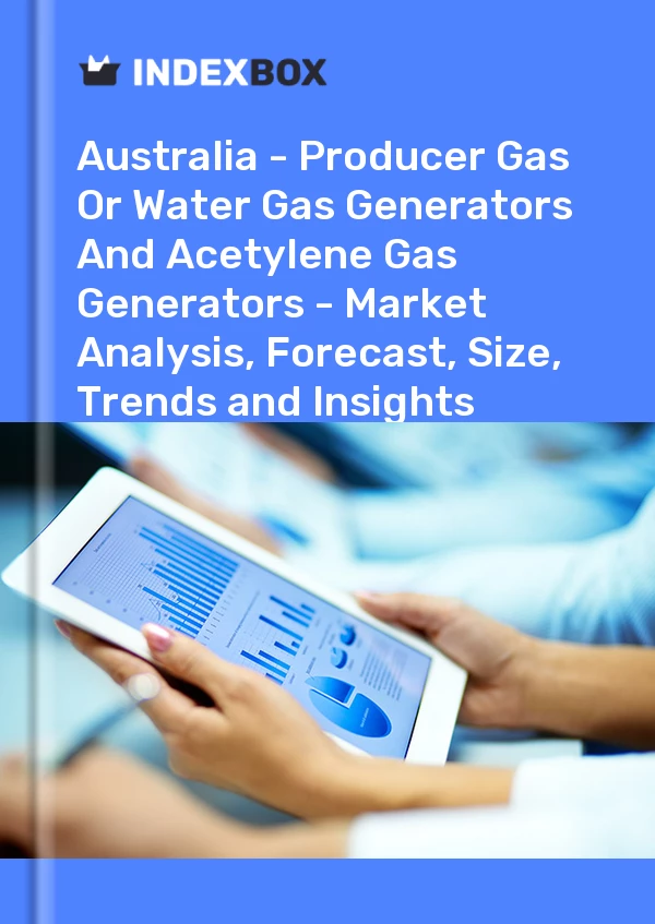 Report Australia - Producer Gas or Water Gas Generators and Acetylene Gas Generators - Market Analysis, Forecast, Size, Trends and Insights for 499$