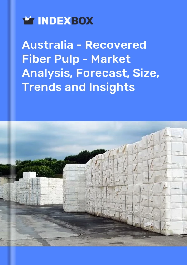 Australia - Recovered Fiber Pulp - Market Analysis, Forecast, Size, Trends and Insights