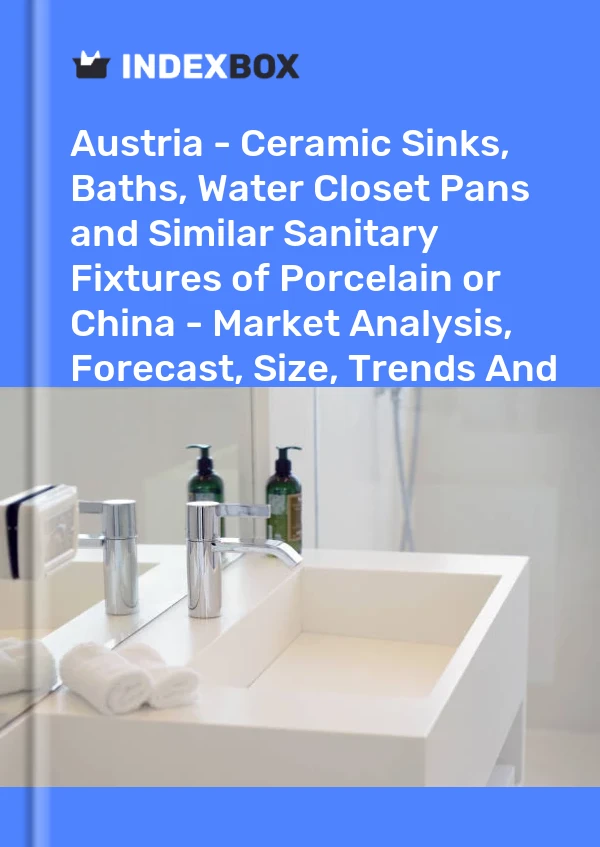 Report Austria - Ceramic Sinks, Baths, Water Closet Pans and Similar Sanitary Fixtures of Porcelain or China - Market Analysis, Forecast, Size, Trends and Insights for 499$