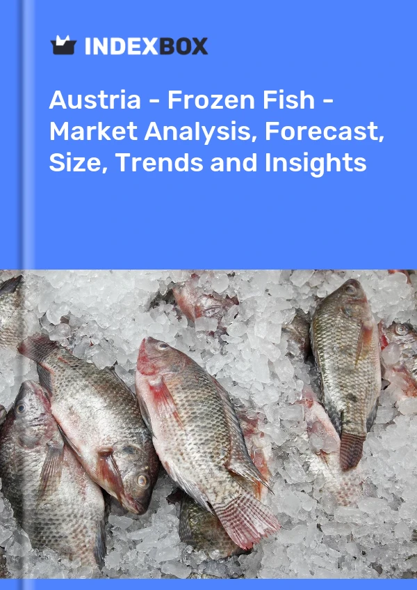 Austria - Frozen Fish - Market Analysis, Forecast, Size, Trends and Insights