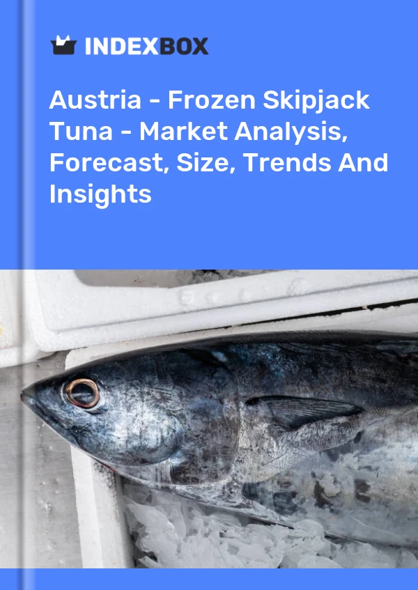 Report Austria - Frozen Skipjack Tuna - Market Analysis, Forecast, Size, Trends and Insights for 499$