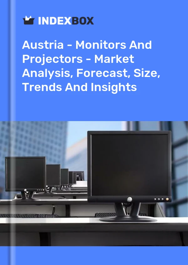 Austria - Monitors And Projectors - Market Analysis, Forecast, Size, Trends And Insights