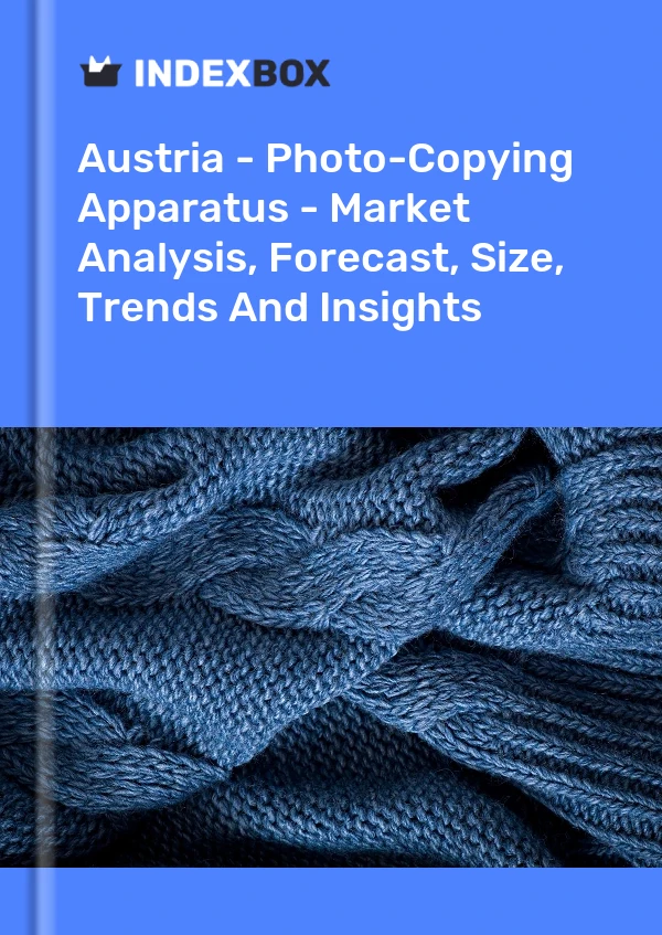 Austria - Photo-Copying Apparatus - Market Analysis, Forecast, Size, Trends And Insights