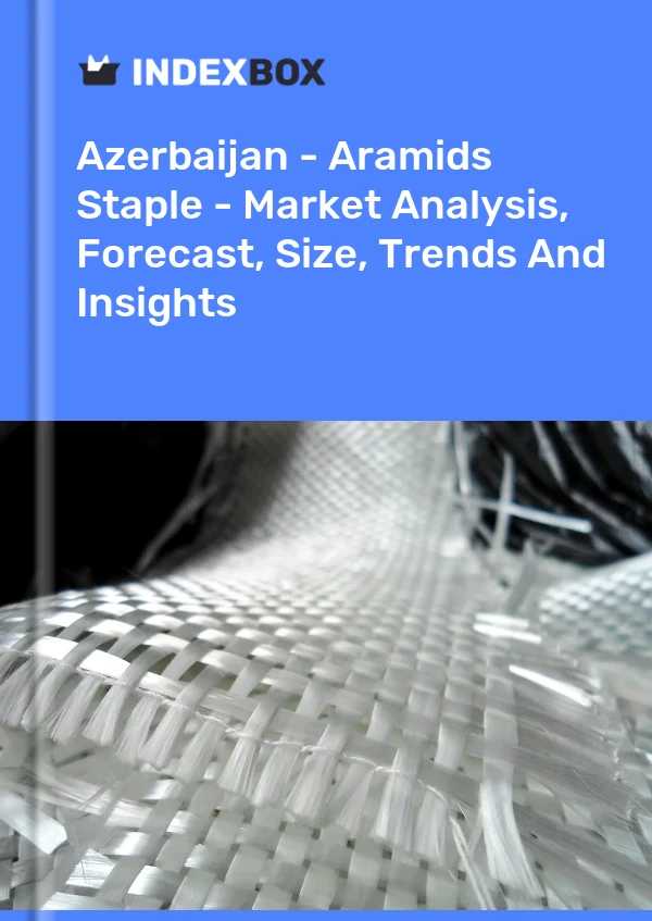 Report Azerbaijan - Aramids Staple - Market Analysis, Forecast, Size, Trends and Insights for 499$