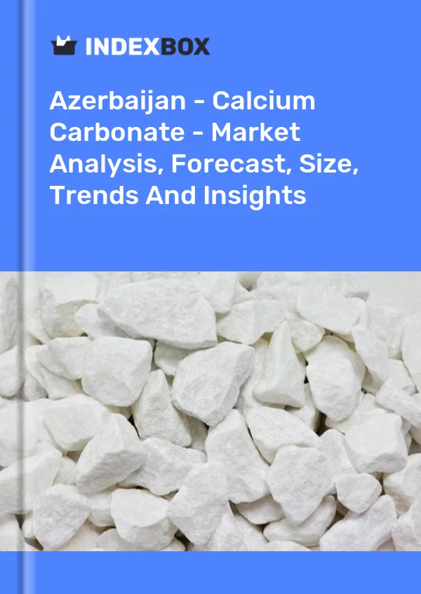 Report Azerbaijan - Calcium Carbonate - Market Analysis, Forecast, Size, Trends and Insights for 499$