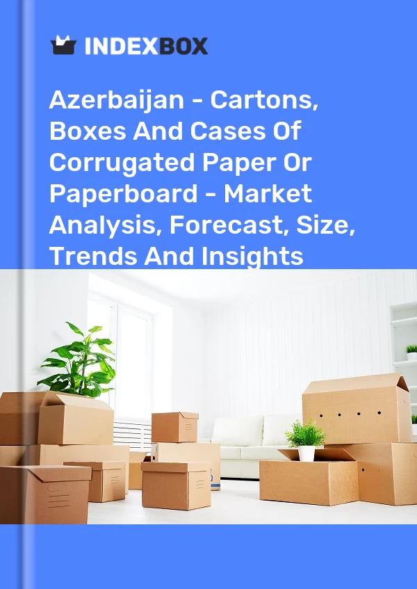 Report Azerbaijan - Cartons, Boxes and Cases of Corrugated Paper or Paperboard - Market Analysis, Forecast, Size, Trends and Insights for 499$