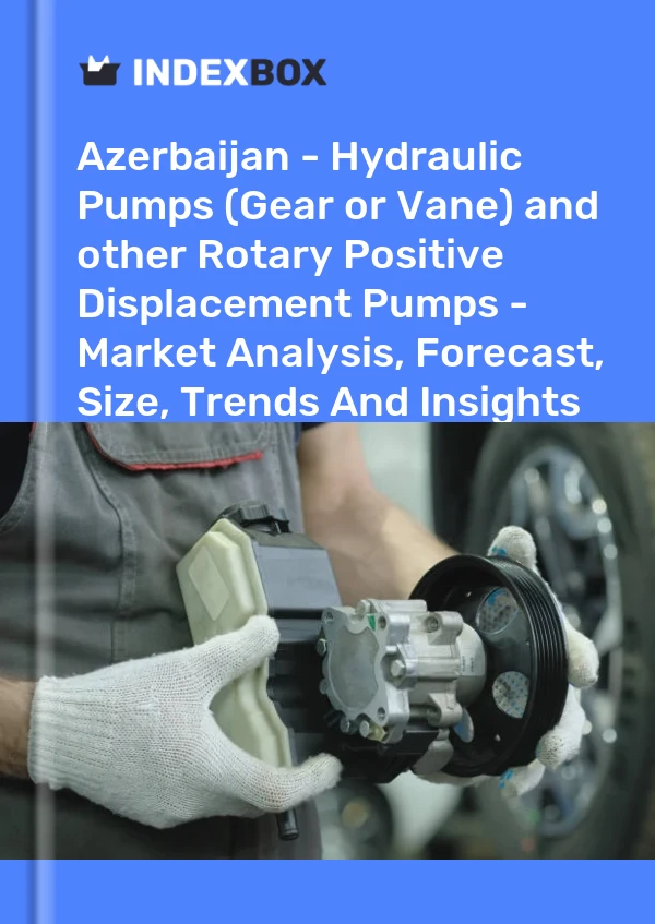 Report Azerbaijan - Hydraulic Pumps (Gear or Vane) and other Rotary Positive Displacement Pumps - Market Analysis, Forecast, Size, Trends and Insights for 499$