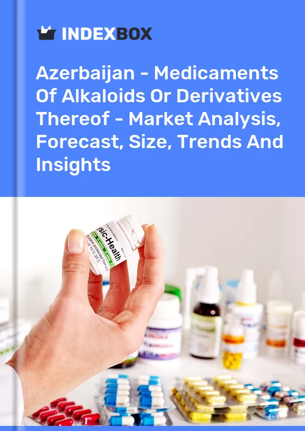 Azerbaijan - Medicaments Of Alkaloids Or Derivatives Thereof - Market Analysis, Forecast, Size, Trends And Insights