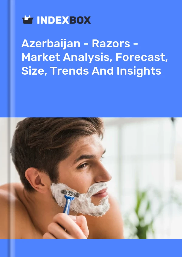 Azerbaijan - Razors - Market Analysis, Forecast, Size, Trends And Insights