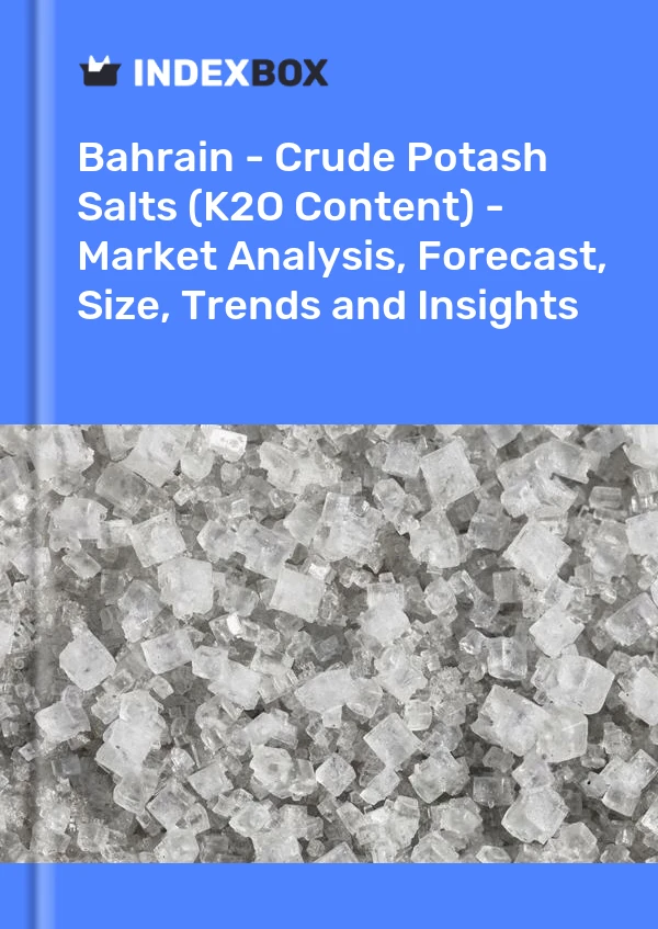 Report Bahrain - Crude Potash Salts (K2O Content) - Market Analysis, Forecast, Size, Trends and Insights for 499$