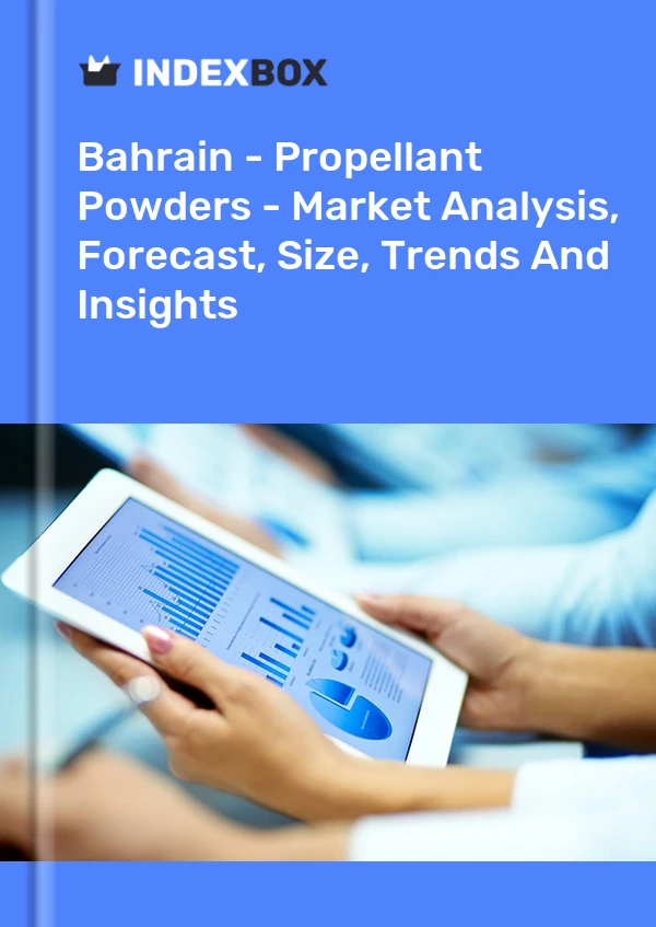 Report Bahrain - Propellant Powders - Market Analysis, Forecast, Size, Trends and Insights for 499$