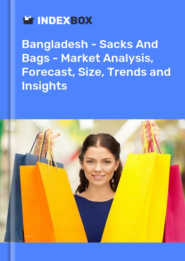 Report Bangladesh - Sacks and Bags - Market Analysis, Forecast, Size, Trends and Insights for 499$