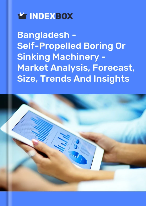 Report Bangladesh - Self-Propelled Boring or Sinking Machinery - Market Analysis, Forecast, Size, Trends and Insights for 499$