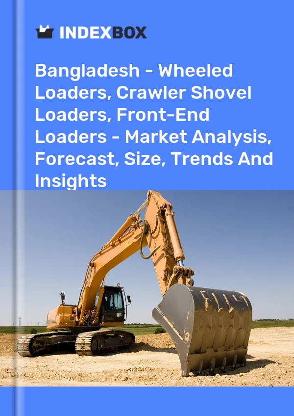 Report Bangladesh - Wheeled Loaders, Crawler Shovel Loaders, Front-End Loaders - Market Analysis, Forecast, Size, Trends and Insights for 499$