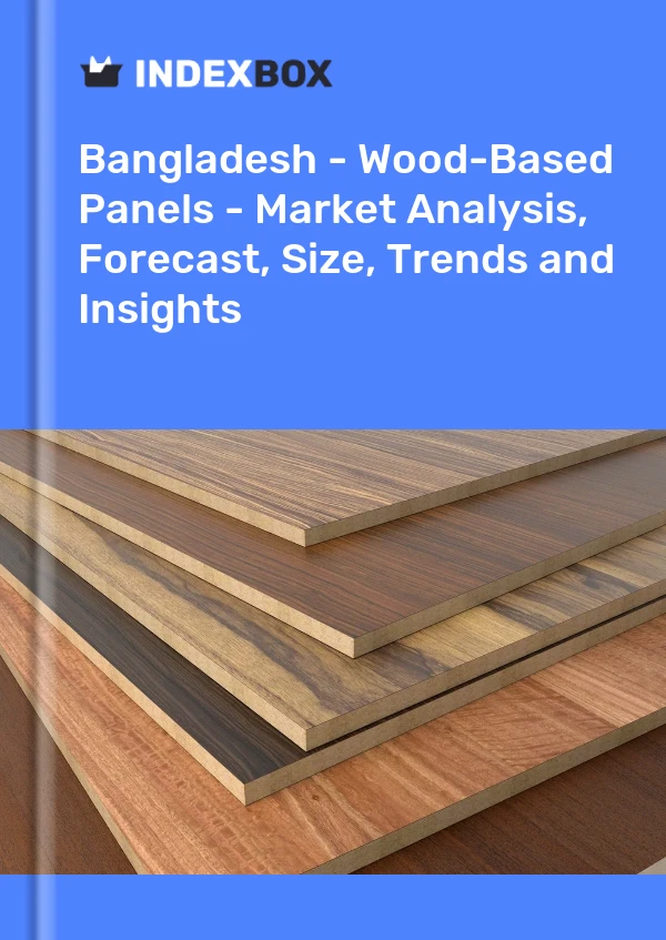 Report Bangladesh - Wood-Based Panels - Market Analysis, Forecast, Size, Trends and Insights for 499$