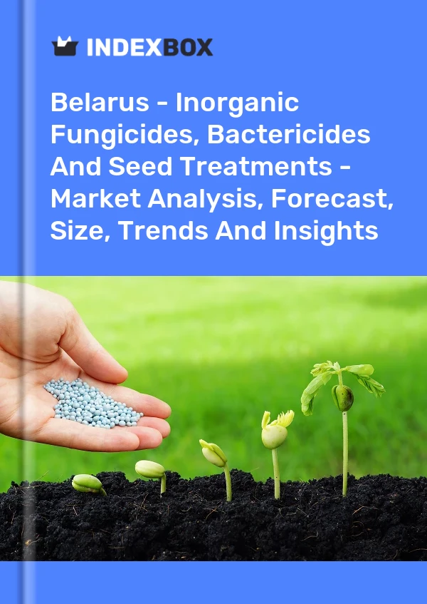 Report Belarus - Inorganic Fungicides, Bactericides and Seed Treatments - Market Analysis, Forecast, Size, Trends and Insights for 499$