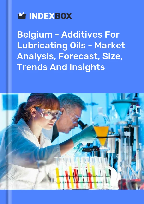 Report Belgium - Additives for Lubricating Oils - Market Analysis, Forecast, Size, Trends and Insights for 499$