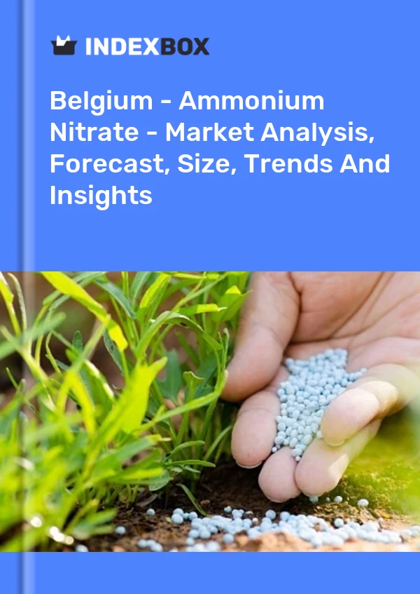 Report Belgium - Ammonium Nitrate - Market Analysis, Forecast, Size, Trends and Insights for 499$