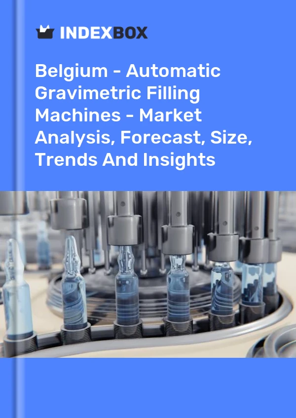 Report Belgium - Automatic Gravimetric Filling Machines - Market Analysis, Forecast, Size, Trends and Insights for 499$