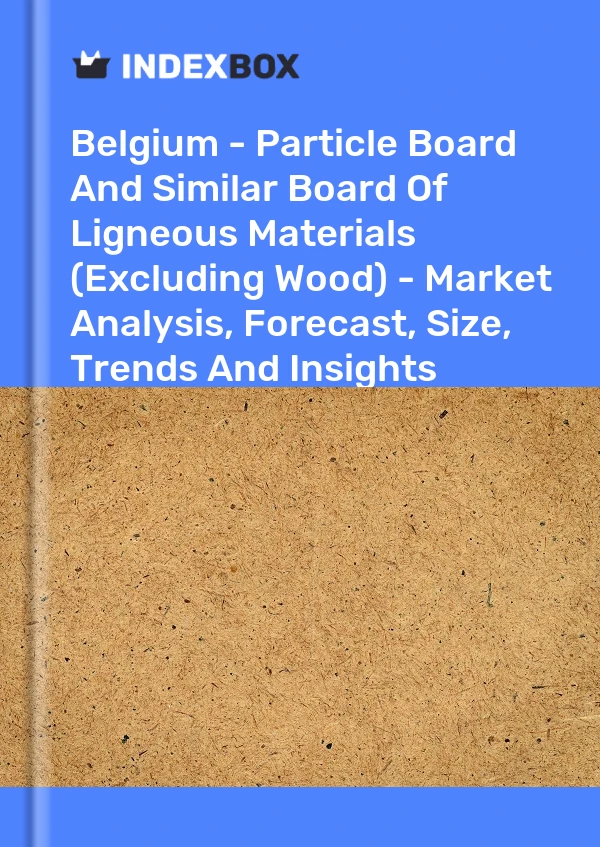 Report Belgium - Particle Board and Similar Board of Ligneous Materials (Excluding Wood) - Market Analysis, Forecast, Size, Trends and Insights for 499$