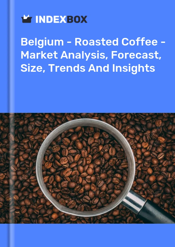 Belgium - Roasted Coffee - Market Analysis, Forecast, Size, Trends And Insights
