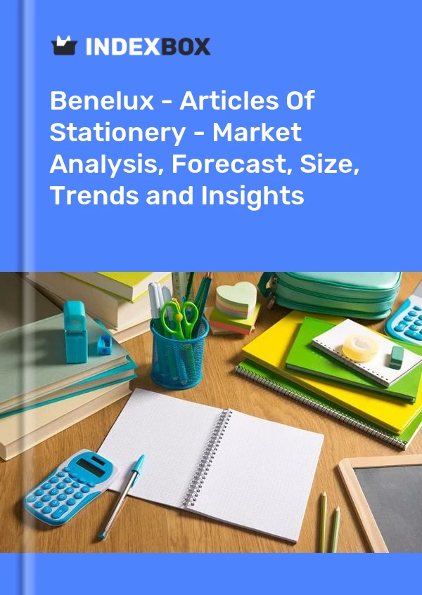 Report Benelux - Articles of Stationery - Market Analysis, Forecast, Size, Trends and Insights for 499$
