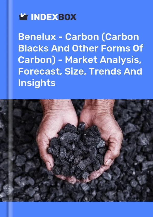 Report Benelux - Carbon (Carbon Blacks and Other Forms of Carbon) - Market Analysis, Forecast, Size, Trends and Insights for 499$