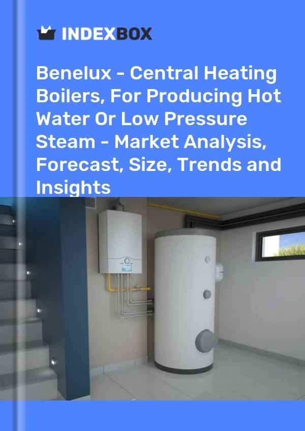 Report Benelux - Central Heating Boilers, for Producing Hot Water or Low Pressure Steam - Market Analysis, Forecast, Size, Trends and Insights for 499$
