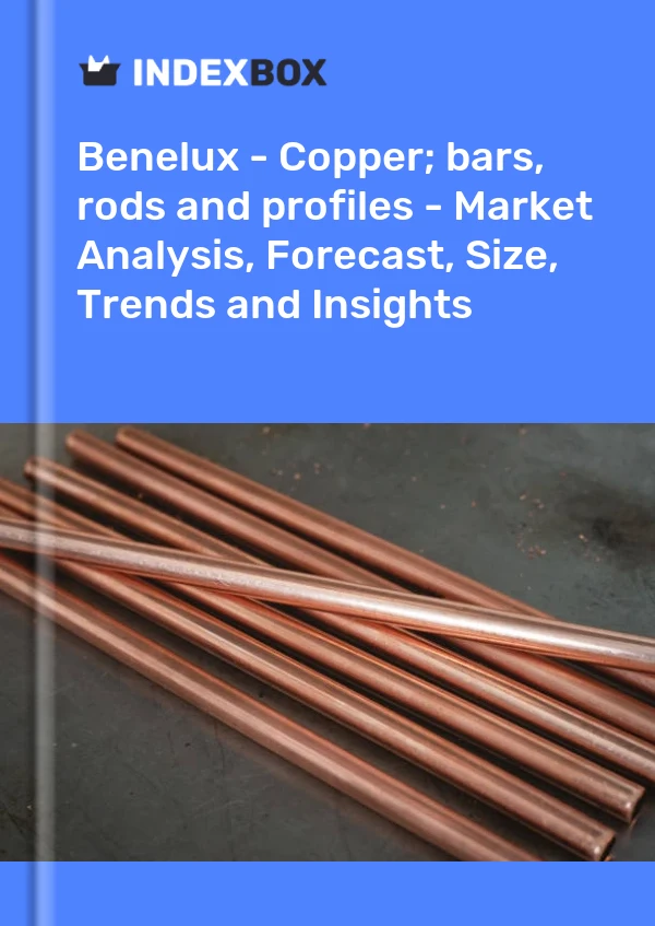 Report Benelux - Copper; bars, rods and profiles - Market Analysis, Forecast, Size, Trends and Insights for 499$