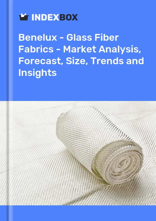Report Benelux - Glass Fiber Fabrics - Market Analysis, Forecast, Size, Trends and Insights for 499$