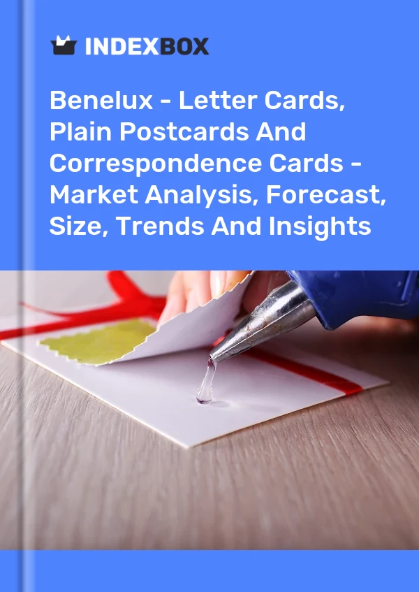 Report Benelux - Letter Cards, Plain Postcards and Correspondence Cards - Market Analysis, Forecast, Size, Trends and Insights for 499$