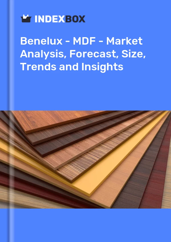 Report Benelux - MDF - Market Analysis, Forecast, Size, Trends and Insights for 499$
