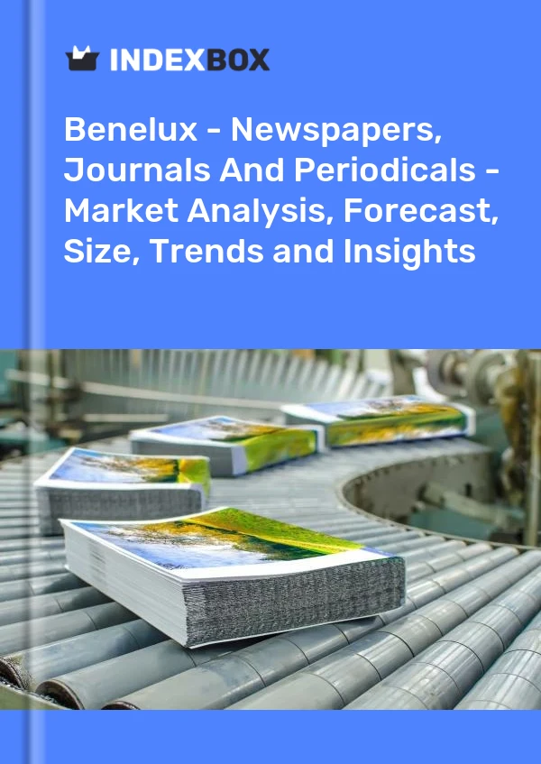 Report Benelux - Newspapers, Journals and Periodicals - Market Analysis, Forecast, Size, Trends and Insights for 499$
