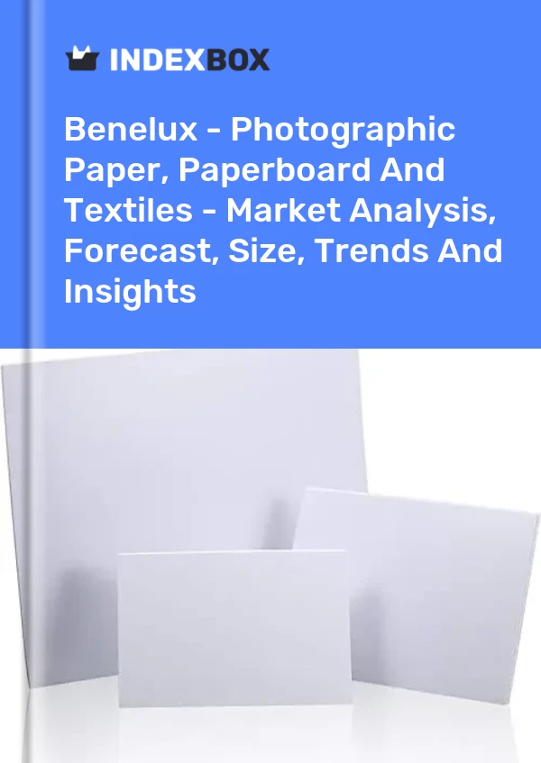 Report Benelux - Photographic Paper, Paperboard and Textiles - Market Analysis, Forecast, Size, Trends and Insights for 499$