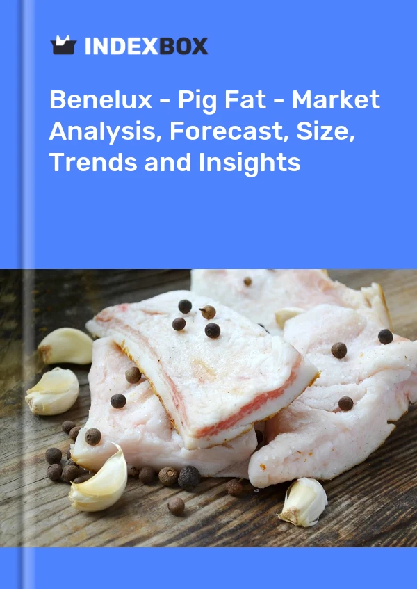 Report Benelux - Pig Fat - Market Analysis, Forecast, Size, Trends and Insights for 499$