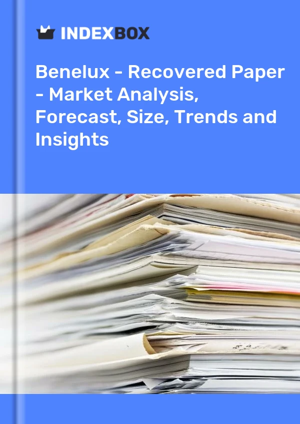 Report Benelux - Recovered Paper - Market Analysis, Forecast, Size, Trends and Insights for 499$