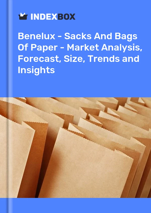 Report Benelux - Sacks and Bags of Paper - Market Analysis, Forecast, Size, Trends and Insights for 499$