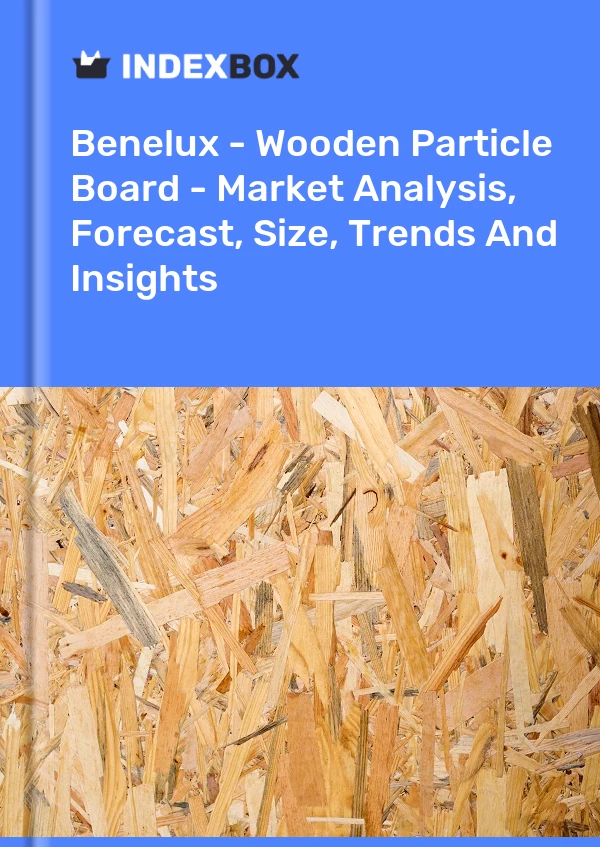Report Benelux - Wooden Particle Board - Market Analysis, Forecast, Size, Trends and Insights for 499$