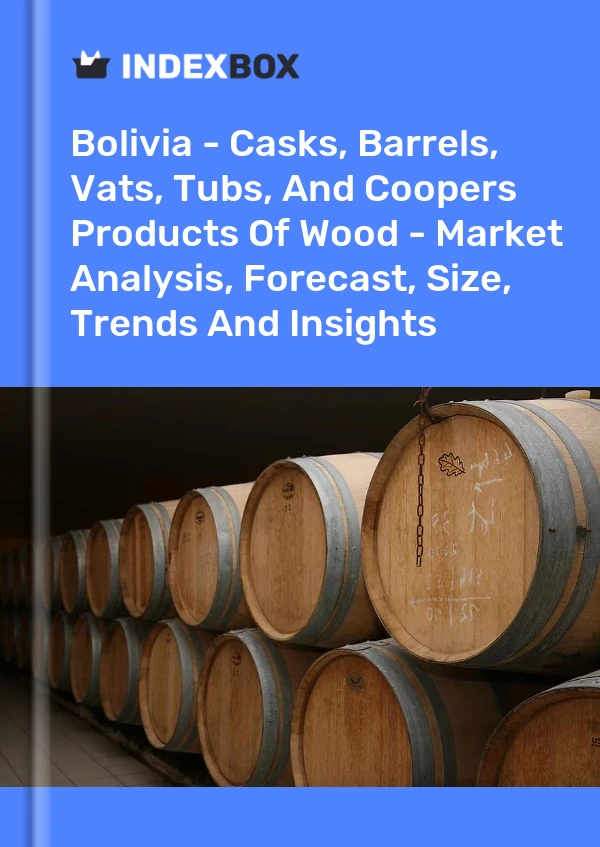 Report Bolivia - Casks, Barrels, Vats, Tubs, and Coopers Products of Wood - Market Analysis, Forecast, Size, Trends and Insights for 499$