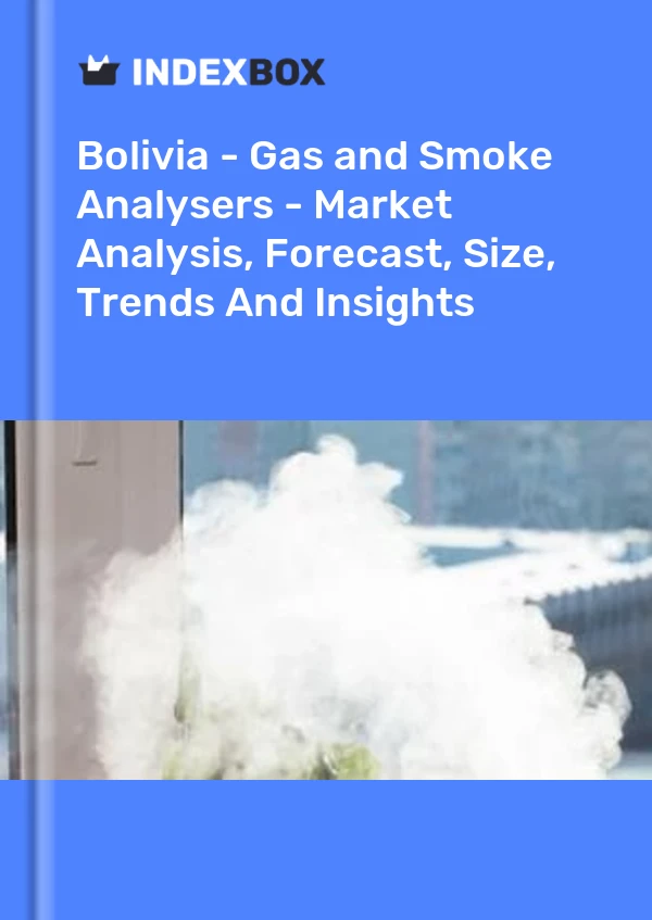 Report Bolivia - Gas and Smoke Analysers - Market Analysis, Forecast, Size, Trends and Insights for 499$