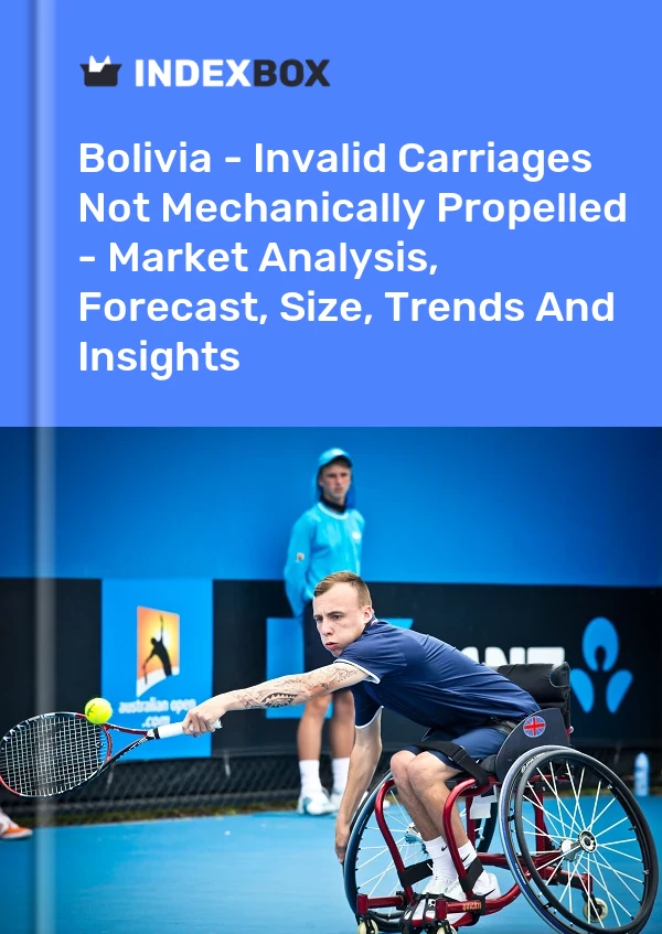 Bolivia - Invalid Carriages Not Mechanically Propelled - Market Analysis, Forecast, Size, Trends And Insights